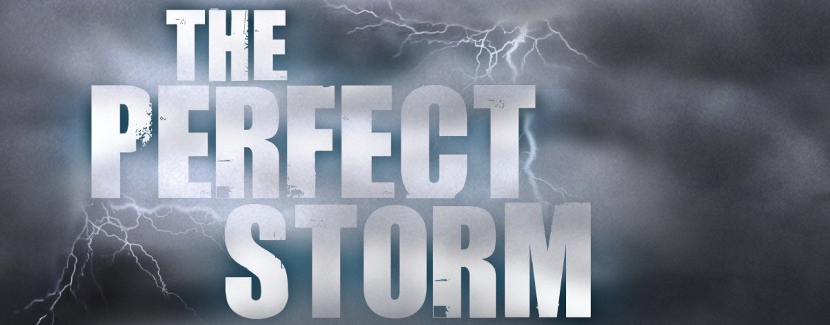 Preparing For The Perfect Storm